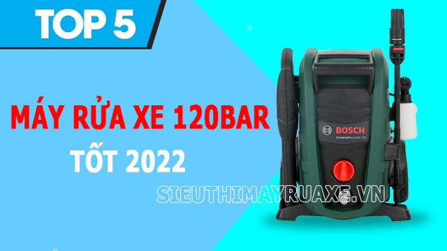 Máy rửa xe 120bar đáng mua nhất 2022