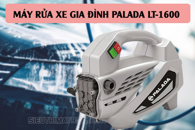 Máy rửa xe Palada LT-1600 nhận được nhiều sự quan tâm của khách hàng